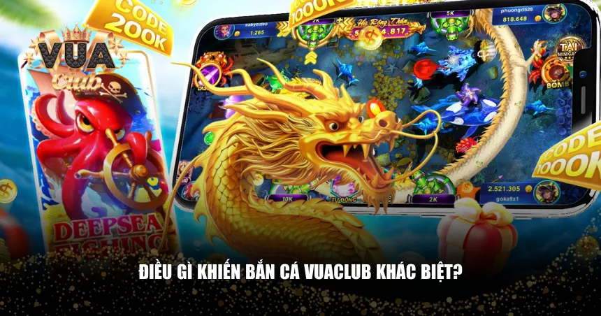 Điều gì khiến bắn cá Vuaclub khác biệt?