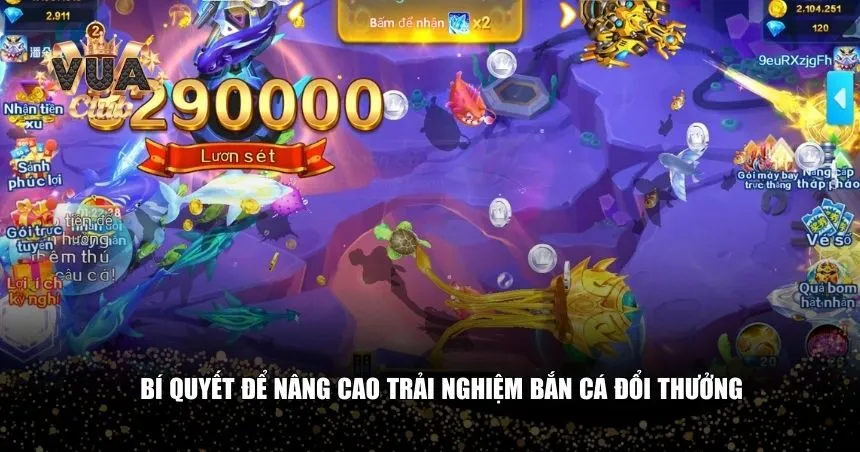 Bí quyết để nâng cao trải nghiệm bắn cá đổi thưởng