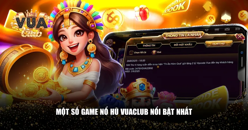 Một số game nổ hũ Vuaclub nổi bật nhất