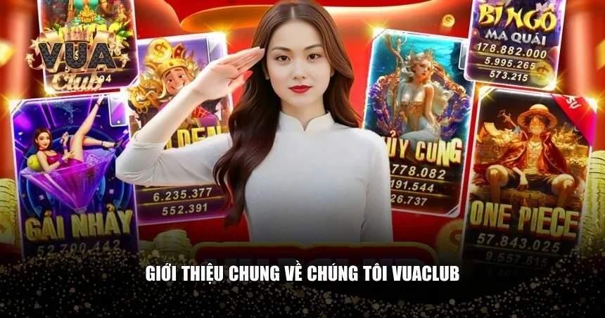 Giới thiệu chung về chúng tôi Vuaclub