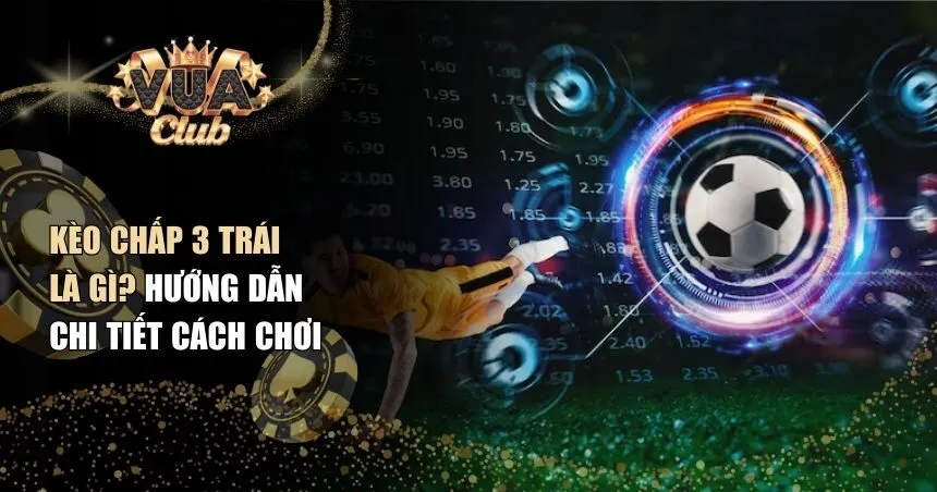 Kèo chấp 3 trái