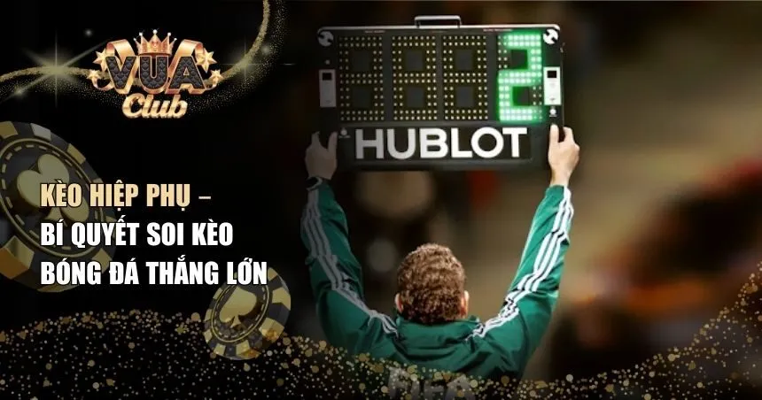kèo hiệp phụ là gì