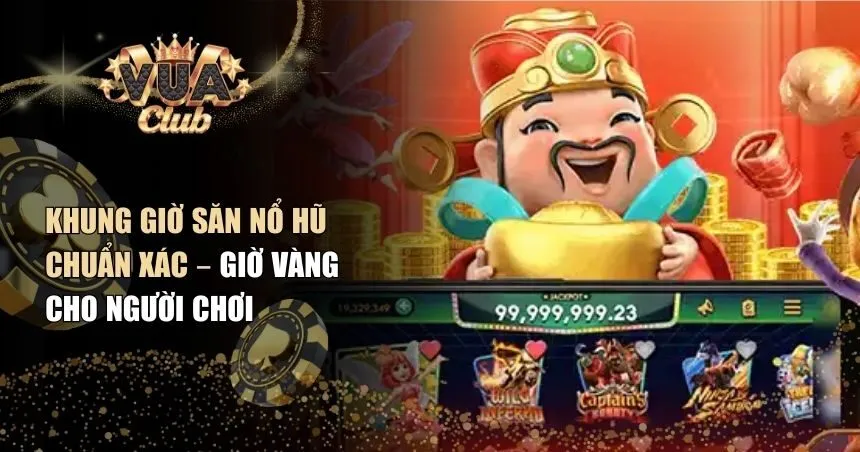 khung giờ săn nổ hũ