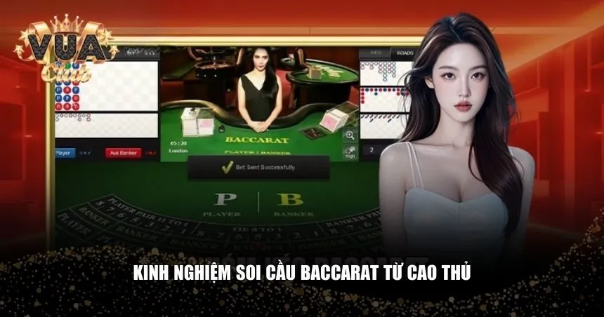 Bí quyết soi cầu Baccarat được cao thủ chia sẻ và đã chứng minh hiệu quả