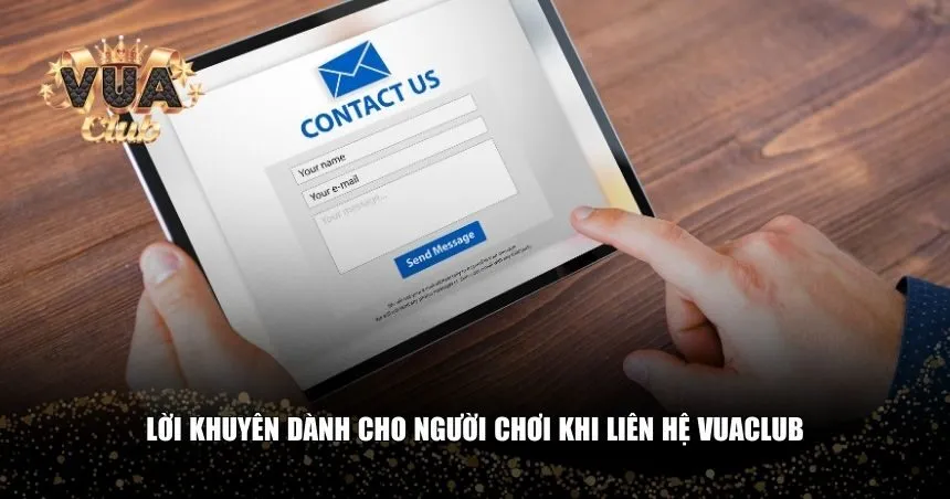 Lời khuyên dành cho người chơi khi liên hệ Vuaclub