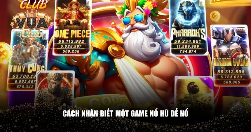 Cách nhận biết một game nổ hũ dễ nổ