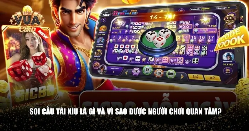 Soi cầu tài xỉu là gì và vì sao được người chơi quan tâm?