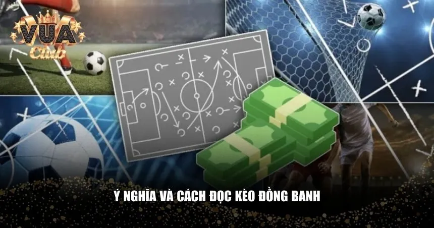 Định nghĩa, cách tính và các tình huống kèo đồng banh có thể xảy ra