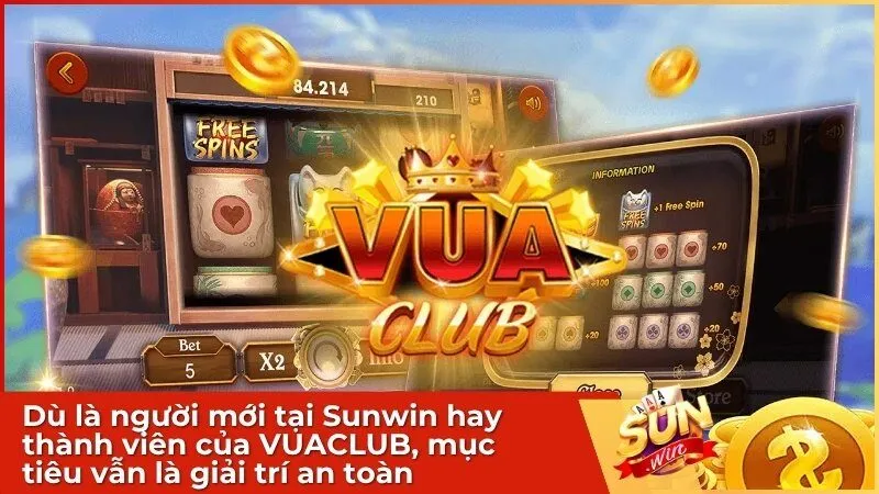 Dù là người mới tại Sunwin hay thành viên của VUACLUB, mục tiêu vẫn là giải trí an toàn